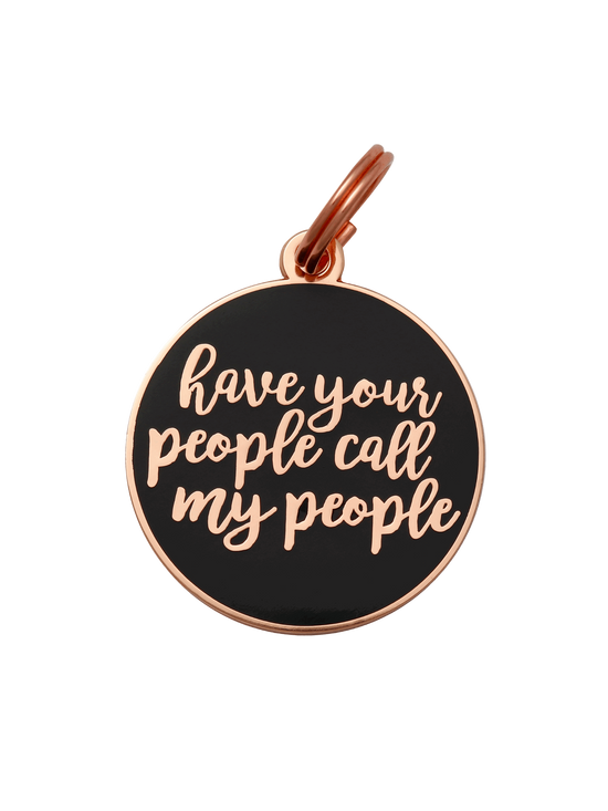 Have Your People Call My People Dog ID Tag